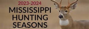 2023-2024 Mississippi Hunting Seasons